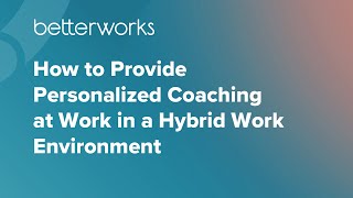 How to Provide Personalized Coaching at Work in a Hybrid Work Environment screenshot 5
