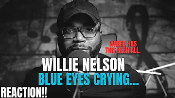 Willie Nelson - Blue Eyes Crying In The Rain | First Listen First Reaction