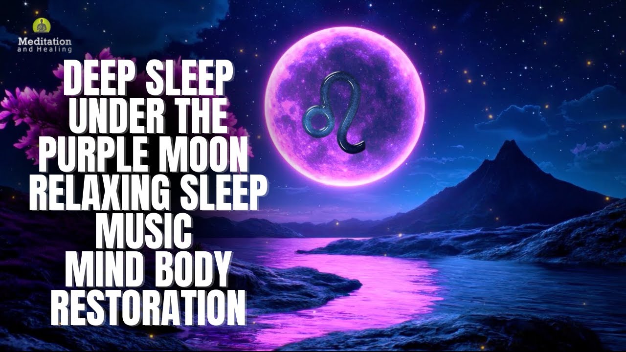 🌙 Deep Sleep Under the Purple Moon | Relaxing Sleep Music for Full Mind ...