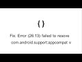 Fix:Failed to resolve: com.android.support:appcompat-v