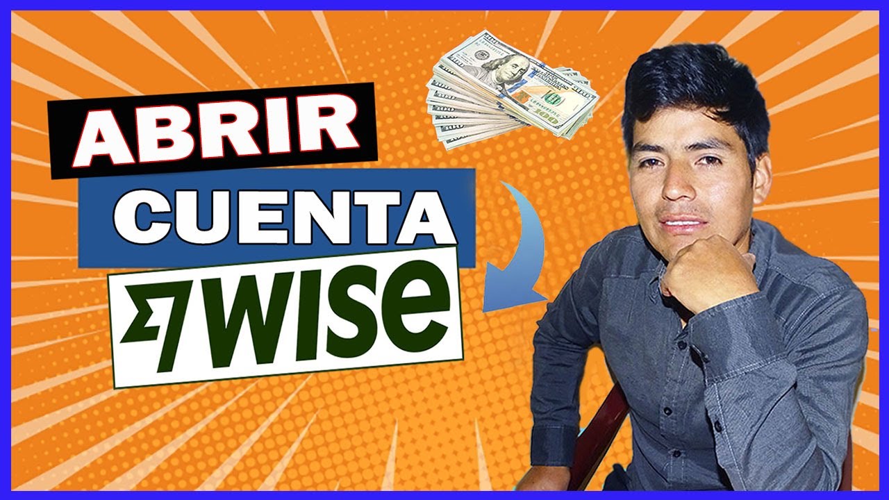 Te Enseño ABRIR TU CUENTA EN WISE,VERIFICAR, FONDEAR(TU Cuenta Bancaria En EE.UU,Europa y Mas..)