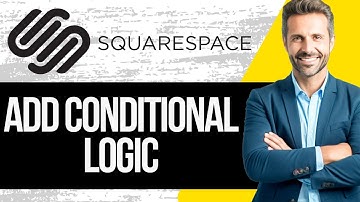 How to Add Conditional Logic to Squarespace Forms