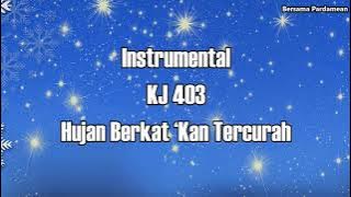 Instrumental KJ 403-Hujan Berkat ‘Kan Tercurah | Bersama Pardamean