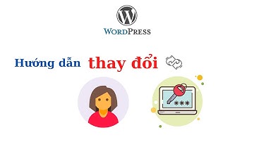Hướng dẫn thay đổi Username và Password của Website WordPress