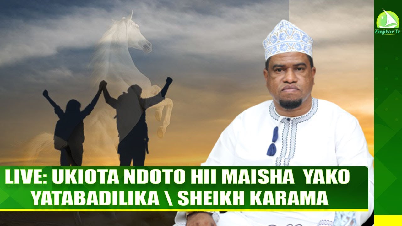 #LIVE: UKIOTA NDOTO HII MAISHA  YAKO YATABADILIKA \ SHEIKH KARAMA