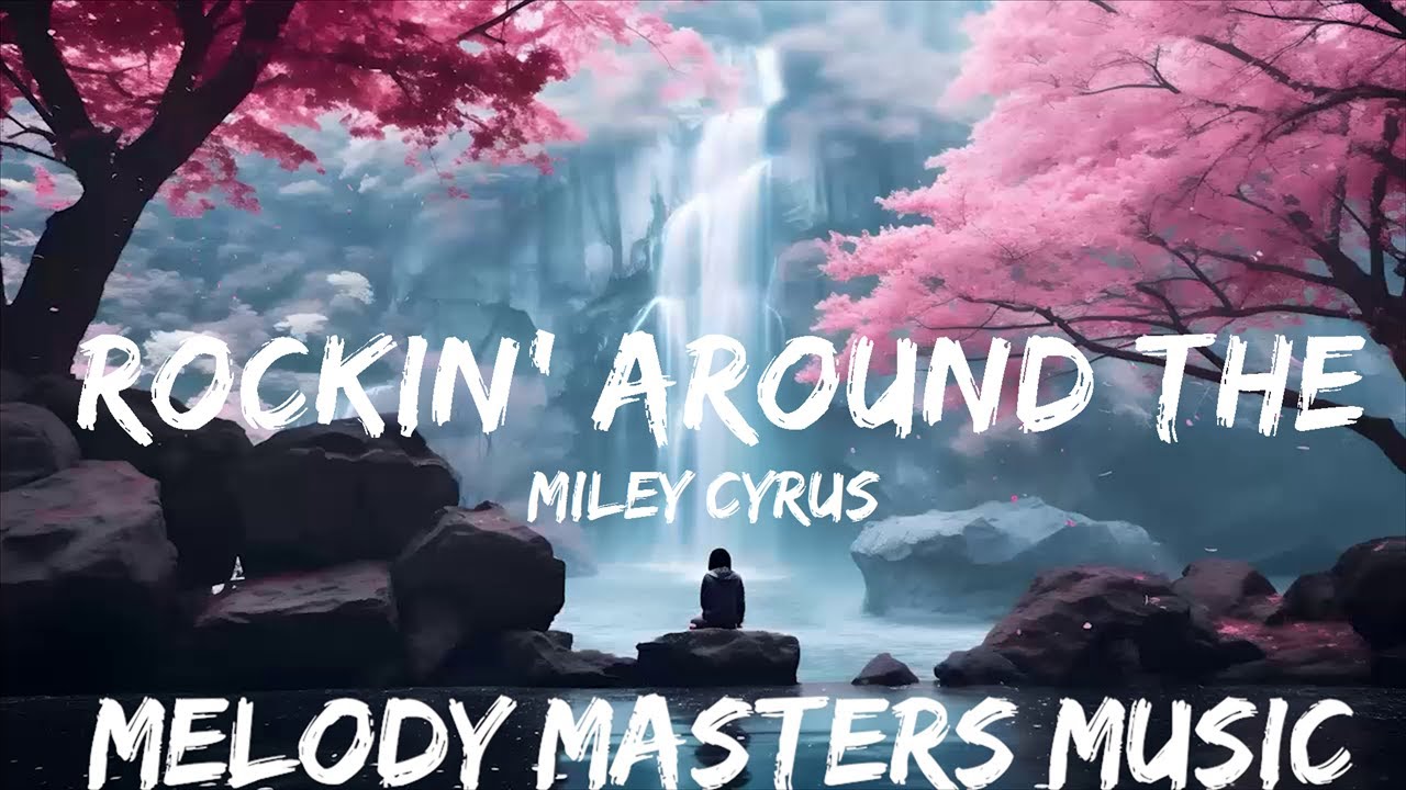 Miley Cyrus Rockin' Around The Christmas Tree (Lyrics) 25mins