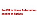 Sonoff in Home Automation zonder te flashen #7