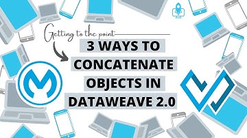 3 ways to concatenate objects in DataWeave 2.0. Under 30 seconds! | Getting to the point