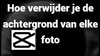 Achtergrond Verwijderen Van Elke Foto Met Capcut Eenvoudige Achtergrondverwijdering