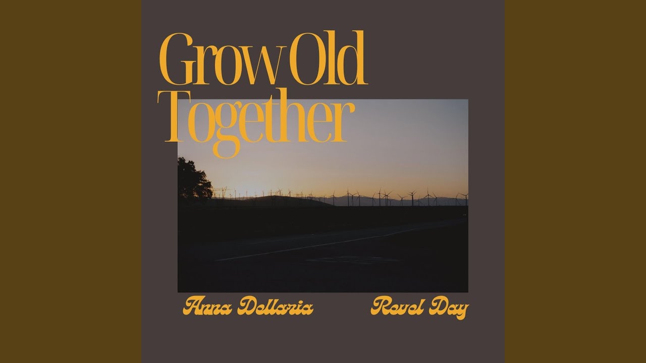 Grow Old Together