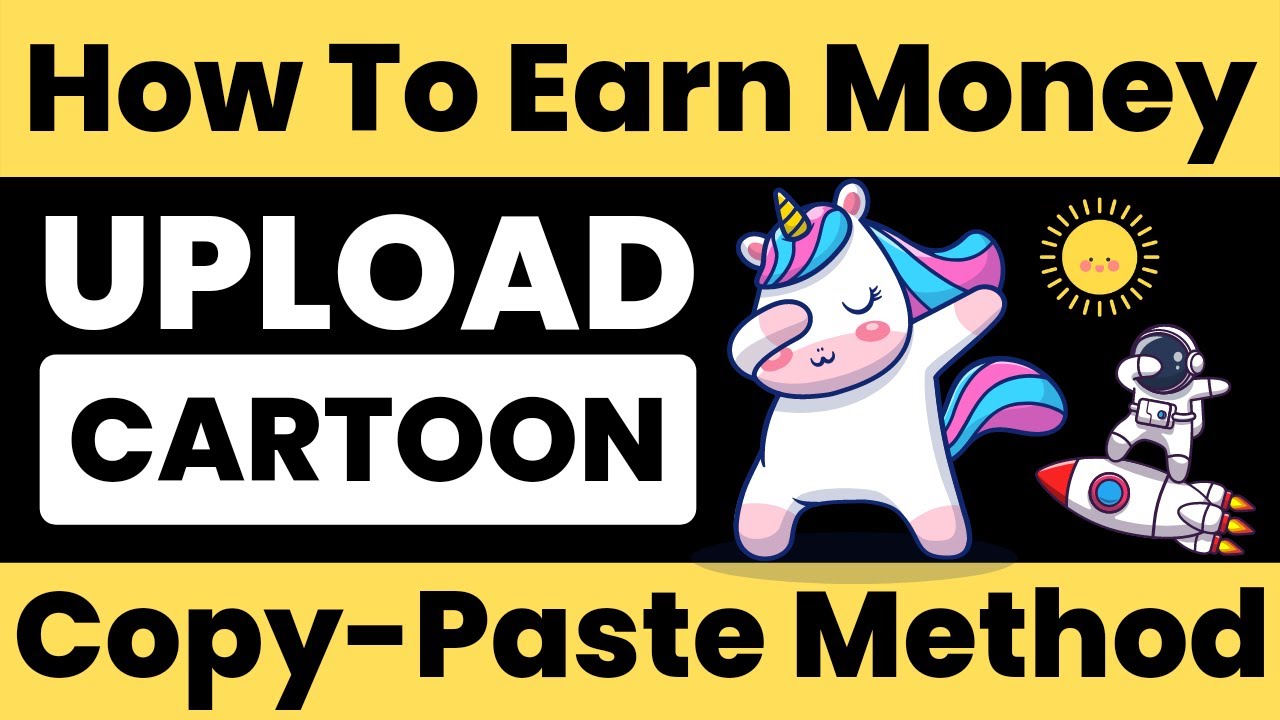 Upload Cartoon (Copy-Paste) & Earn Money | Make Money Online - YouTube