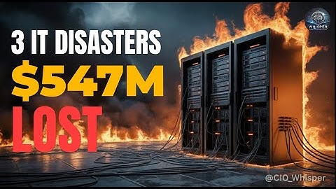 Top CIO Reveals 3 IT Disasters Costing Companies $547M in 2025