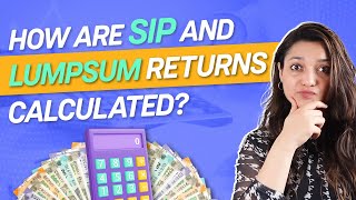 SIP vs Lumpsum | How are Mutual Fund Returns Calculated