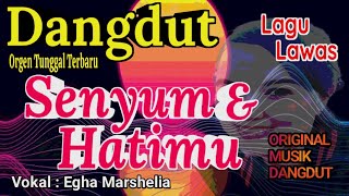 SENYUM DAN HATIMU~IKE NURJANAH~COVER DANGDUT ORGEN TUNGGAL TERBARU~By : Egha Marshelia