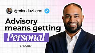 Why Advisory Means Getting Personal |  Episode 1