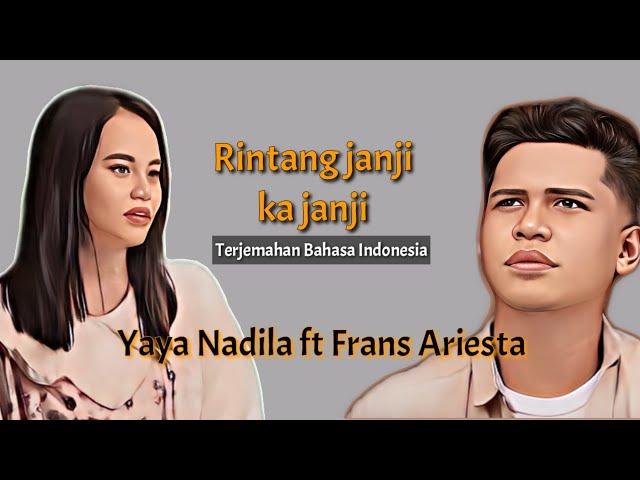 Frans Ariesta ft Yaya Nadila - Rintang Janji Ka Janji (Lirik dan Terjemahan) class=