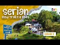 Serian Food Trails Stay EP 3 TVS Entertainment 