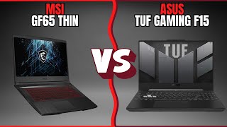 ASUS TUF Gaming F15 vs MSI GF65 Thin