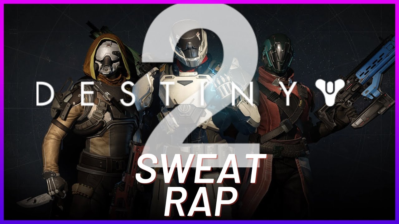 Destiny 2 - Hunter, Warlock, Titan Sweat Rap - 
