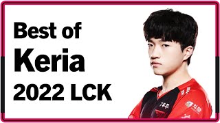 Best of Keria 2022 LCK Montage｜2022 케리아 LCK 매드무비