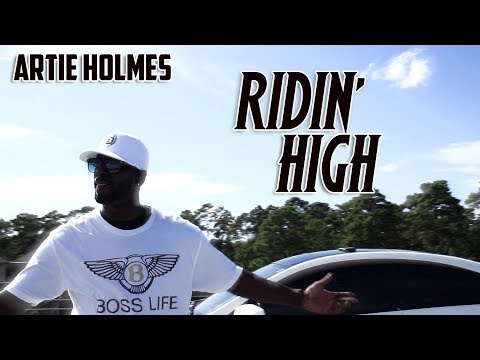 Ridin' High [Artie Holmes] Official Video