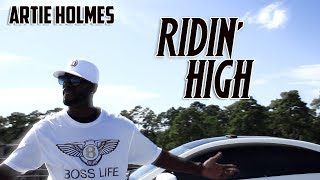 Ridin' High [Artie Holmes] Official Video