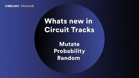 Mutate, Probability and Random // Novation Circuit Tracks