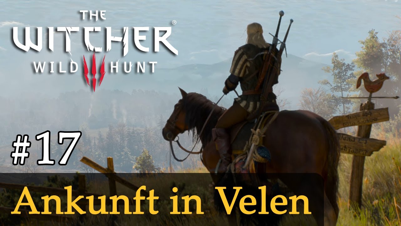 Untersuche Alle Verbleibenden Spuren In Velen #17: Ankunft in Velen Let's Play The Witcher 3 (Next Gen / Slow-, Long