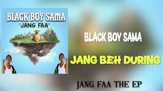 Black Boy Sama - Jang Beh During Official Audio