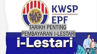 TARIKH PENTING PEMBAYARAN I LESTARI
