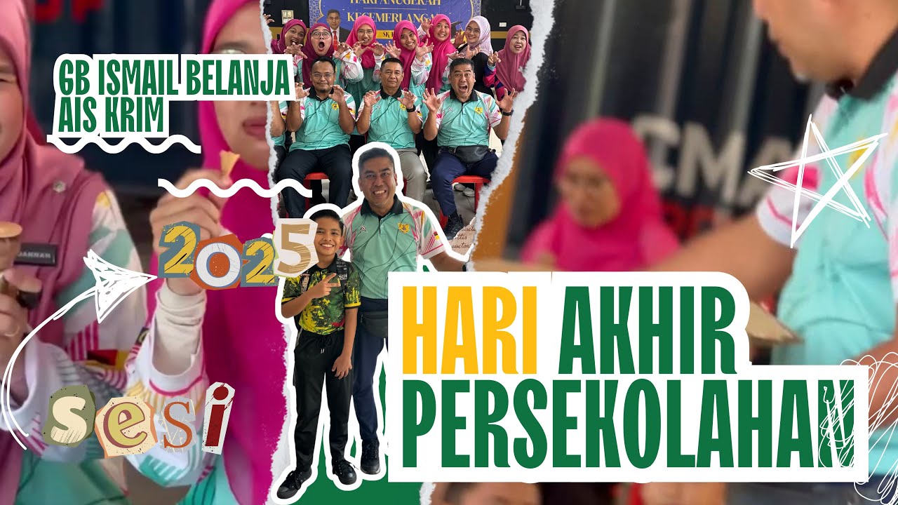 EPISOD KHAS : HARI AKHIR PERSEKOLAHAN SESI 2025 | AIS KRIM ISTIMEWA DARI GB