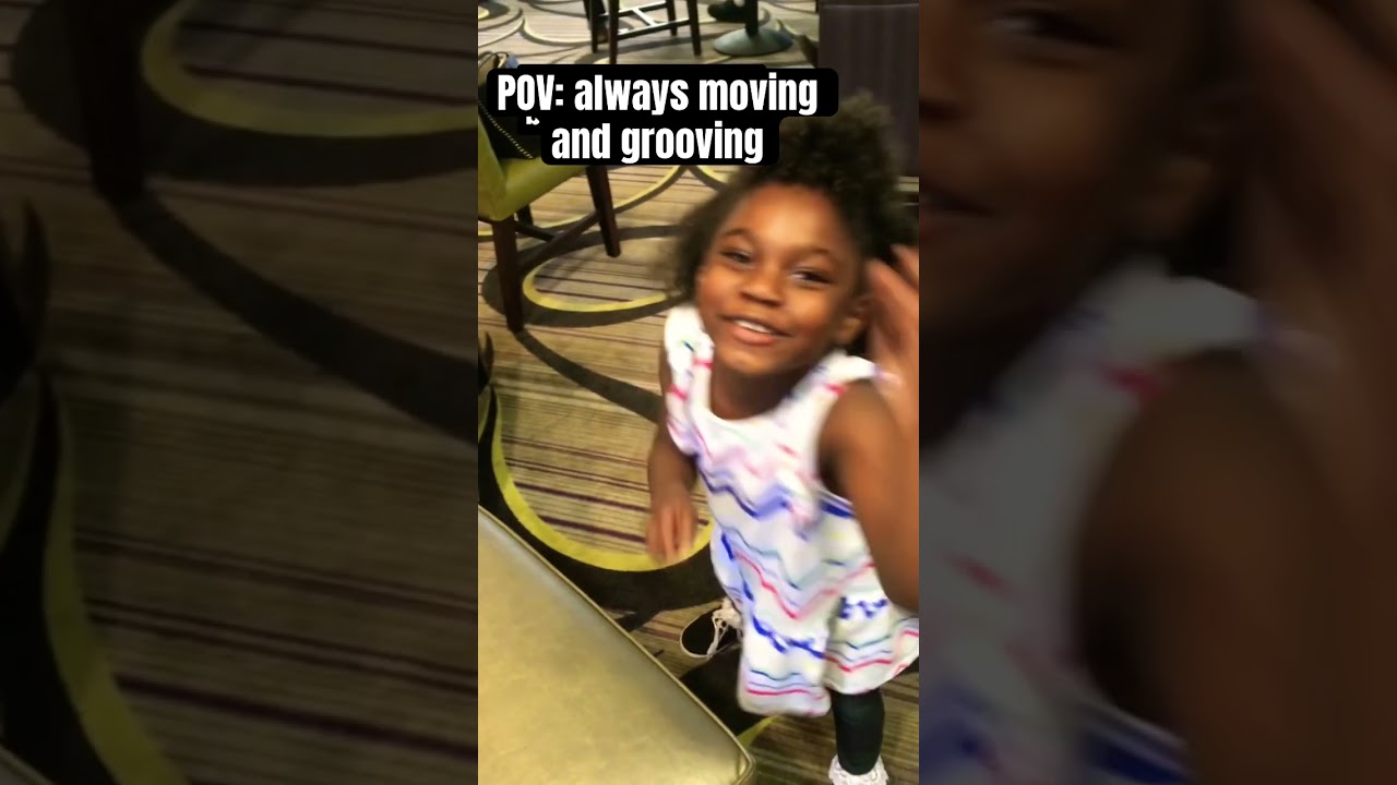 POV: Always moving and grooving. 