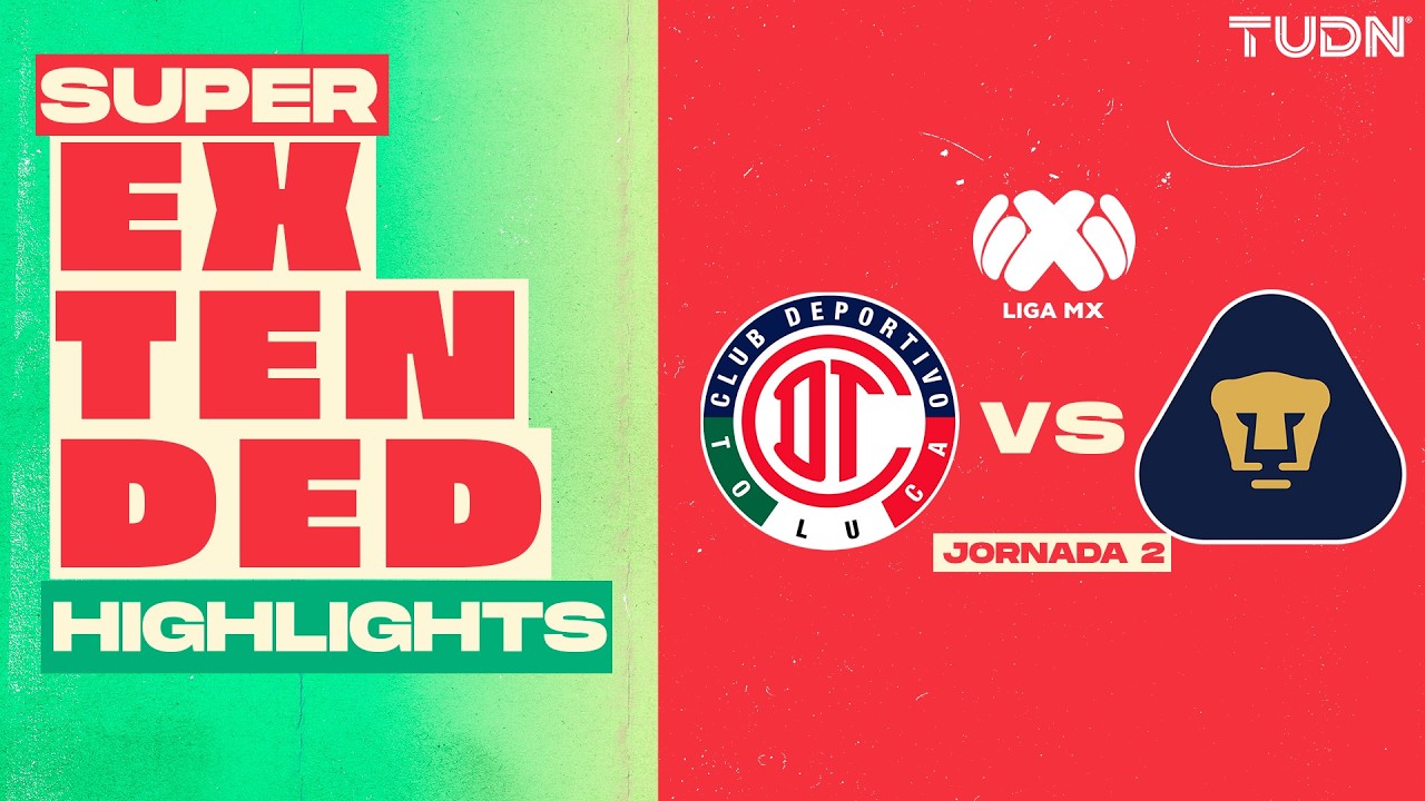 SUPER EXTENDED HIGHLIGHTS - Toluca vs Pumas | Liga MX - Jornada 2 Apertura 2026 | TUDN