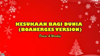 Download Lagu KESUKAAN BAGI DUNIA (BOANERGES VERSION) --- PRAISE WORSHIP MP3