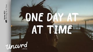 Quinn XCII - One Day At A Time (Lyrics / Lyric Video)