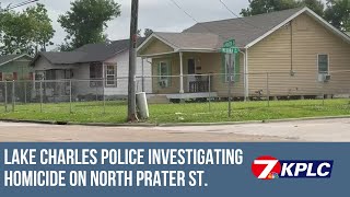 Lake Charles Police investigating homicide on North Prater St.