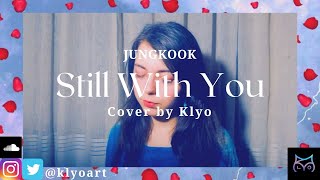 Jungkook - Still With You - Cover By Klyo