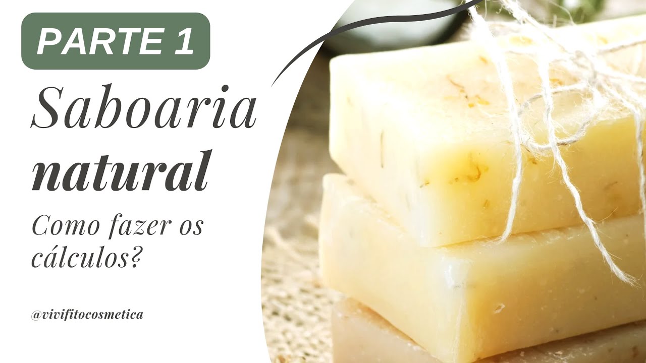 SABOARIA / PARTE 1 - Como fazer os cálculos na Saboaria Natural - Vivi Ferronatto Fitocosmética