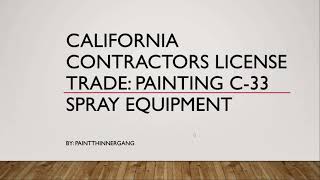 California Contractors License​ Trade: Painting C-33 SprayIng Equipment