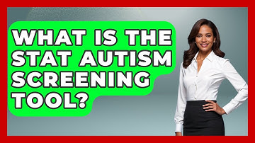 What Is The STAT Autism Screening Tool? - Answers About Autism