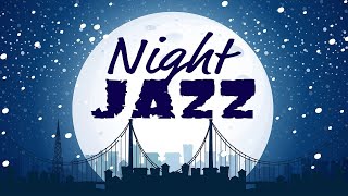 Night JAZZ  Relaxing Winter Smooth Piano Jazz  Mellow Instrumental Chill Out Music