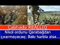Ermenistan ordunu Qarabagdan cixarmayacaq: Baki herble alsa...