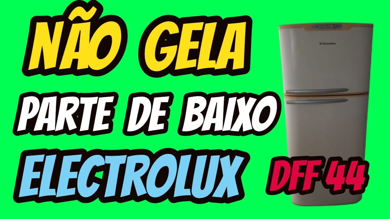 Geladeira não gela parte de baixo Electrolux DFF44 YouTube
