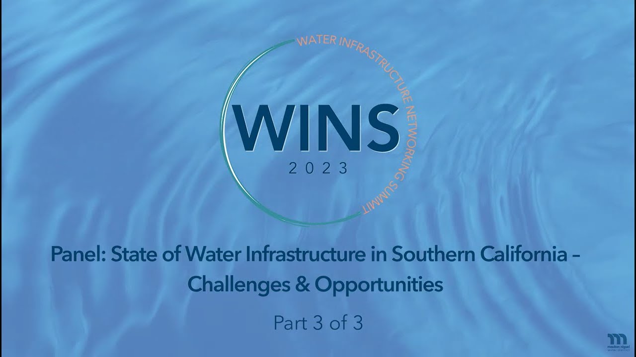 Panel: State of Water Infrastructure in Southern California - Challenges & Opportunities Part 3 of 3