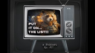 Put it on...The LIST!!!  -  Episode 57 - GoG vol. 3, BERRY s4 ep 3-4, The Diplomat ep1, and more!!