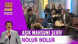 Nolur Nolur - Aşık Mahsuni Şerif & İbrahim Tatlıses Düet - Canlı Performans - İbo Show