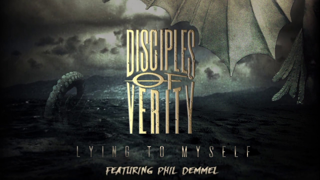 Disciples Of Verity "Lying To Myself" feat. Phil Demmel