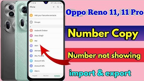 how to copy contacts oppo reno 11, oppo reno 11 number copy kaise karen
