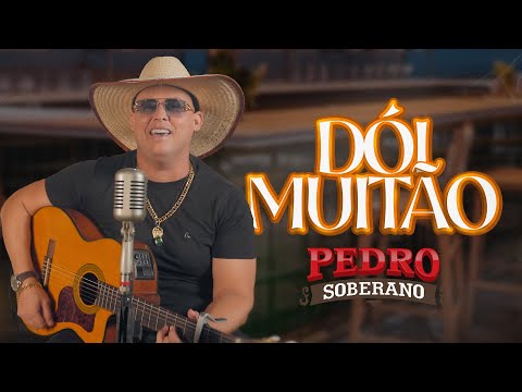 Pedro Soberano | Dói Muitão | Vídeo Oficial
