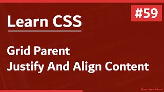 Learn CSS In Arabic 2021 - #59 - Grid - Parent - Justify Content And Align Content